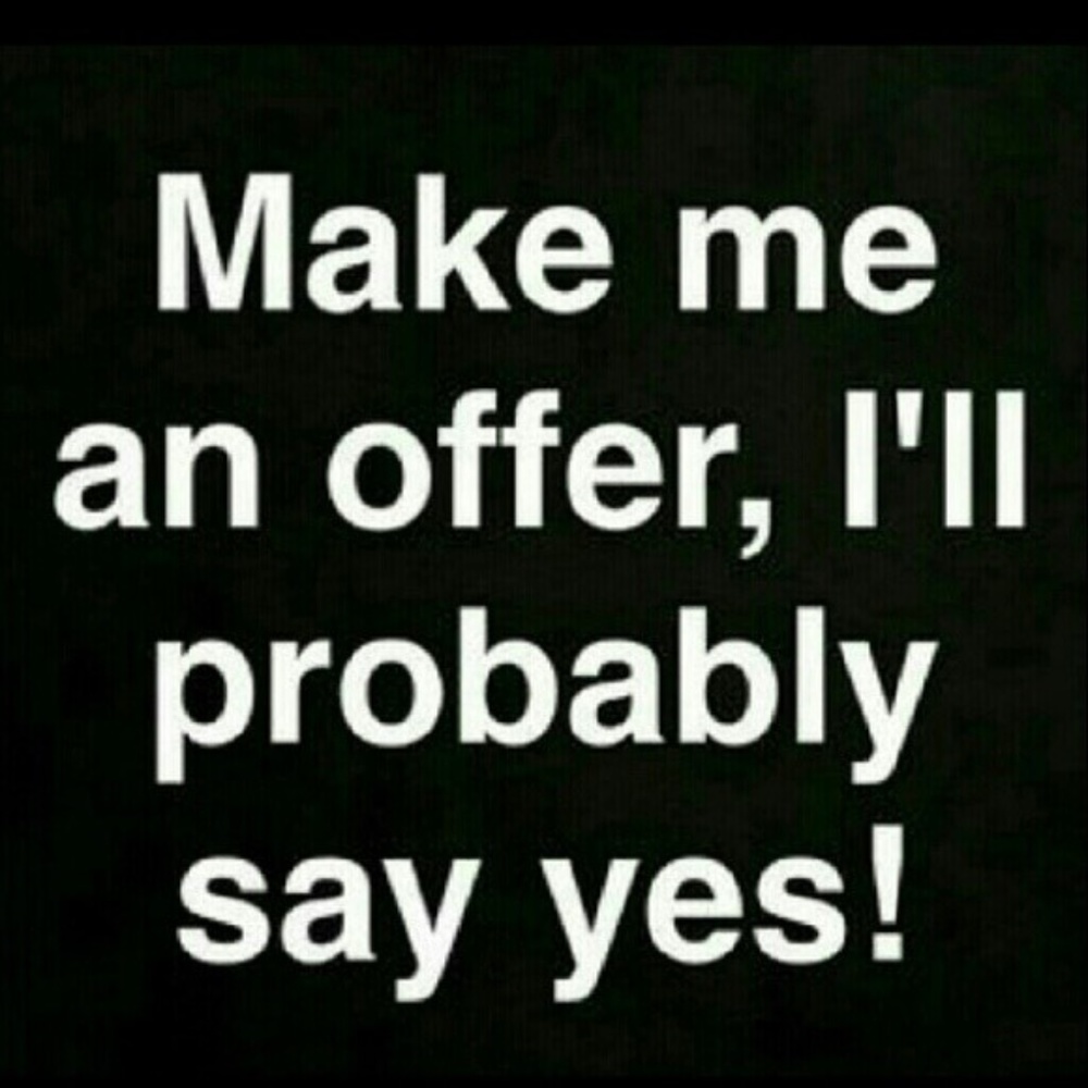 MAKE ME AN OFFER!